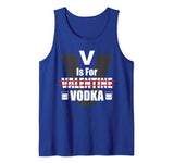 V Is For Valentine Vodka Drinking Anti Valentine’s Day Gift Tank Top