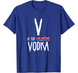 V Is For Valentine Vodka-Funny Valentines Day Drinking T-Shirt