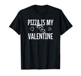 Valentines Day Funny: Pizza Is My Valentine Heart Gift T-Shirt