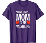 Valentines Day Funny: Sorry Girls Mom is my Valentine Gift T-Shirt
