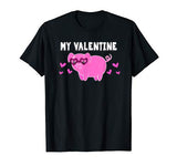 Valentine’s Day Pig Lover Gift MY VALENTINE Girls Women Mom T-Shirt