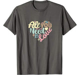 Valentines Day Shirt Women All You Need is Love Girls Heart T-Shirt