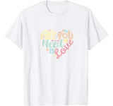 Valentines Day Shirt Women All You Need is Love Girls Heart T-Shirt