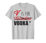Valentine’s Day V Is For Vodka Graphic T-Shirt
