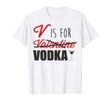 Valentine’s Day V Is For Vodka Graphic T-Shirt