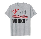 Valentine’s Day V Is For Vodka Graphic T-Shirt