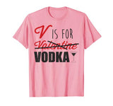 Valentine’s Day V Is For Vodka Graphic T-Shirt