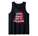 Video Games Are My Valentine Tank Top