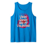 Video Games Are My Valentine Tank Top