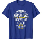 Wrestling Coach T Shirt Gift Idea Superhero Wrestling Shirt
