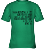 Women Are Told That We Catch More Flies With Honey T Shirt Youth T-Shirt