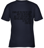 Women Are Told That We Catch More Flies With Honey T Shirt Youth T-Shirt