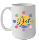 What Can You Create With Just A Dot International Dot Day Tank Top Ceramic Mug 15oz