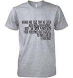 Women Are Told That We Catch More Flies With Honey T Shirt Premium Men's T-Shirt