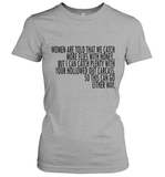 Women Are Told That We Catch More Flies With Honey T Shirt Women's T-Shirt