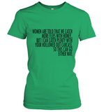 Women Are Told That We Catch More Flies With Honey T Shirt Women's T-Shirt