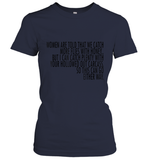 Women Are Told That We Catch More Flies With Honey T Shirt Women's T-Shirt