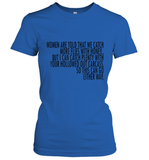Women Are Told That We Catch More Flies With Honey T Shirt Women's T-Shirt
