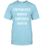 Womens Empowered Women Empower Women T Shirt T-Shirt