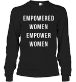 Womens Empowered Women Empower Women T Shirt Long Sleeve T-Shirt