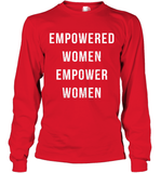 Womens Empowered Women Empower Women T Shirt Long Sleeve T-Shirt