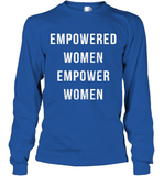 Womens Empowered Women Empower Women T Shirt Long Sleeve T-Shirt