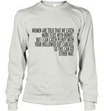 Women Are Told That We Catch More Flies With Honey T Shirt Long Sleeve T-Shirt