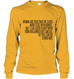Women Are Told That We Catch More Flies With Honey T Shirt Long Sleeve T-Shirt