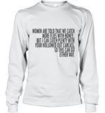 Women Are Told That We Catch More Flies With Honey T Shirt Long Sleeve T-Shirt
