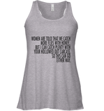 Women Are Told That We Catch More Flies With Honey T Shirt Racerback Tank