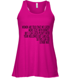 Women Are Told That We Catch More Flies With Honey T Shirt Racerback Tank