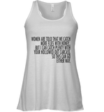 Women Are Told That We Catch More Flies With Honey T Shirt Racerback Tank