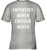 Womens Empowered Women Empower Women T Shirt Youth T-Shirt