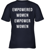 Womens Empowered Women Empower Women T Shirt Youth T-Shirt