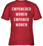 Womens Empowered Women Empower Women T Shirt Youth T-Shirt