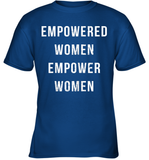 Womens Empowered Women Empower Women T Shirt Youth T-Shirt