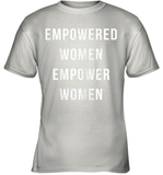 Womens Empowered Women Empower Women T Shirt Youth T-Shirt