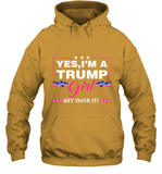 Yes I'm A Trump Girl Get Over It Support Trump 2020 T Shirt Hoodie