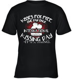 Womens Funny, International Kissing Day, Kisses for free. One day V Neck T Shirt Youth T-Shirt