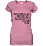 Women Are Told That We Catch More Flies With Honey T Shirt Women's V-Neck T-Shirt