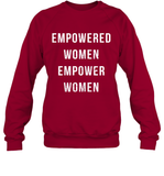 Womens Empowered Women Empower Women T Shirt Sweatshirt