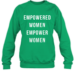Womens Empowered Women Empower Women T Shirt Sweatshirt