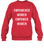 Womens Empowered Women Empower Women T Shirt Sweatshirt