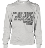 Women Are Told That We Catch More Flies With Honey T Shirt Youth Long Sleeve