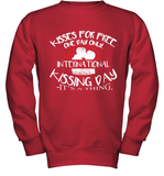 Womens Funny, International Kissing Day, Kisses for free. One day V Neck T Shirt Youth Sweatshirt