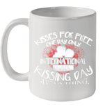 Womens Funny, International Kissing Day, Kisses for free. One day V Neck T Shirt Ceramic Mug 11oz