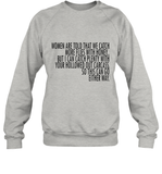 Women Are Told That We Catch More Flies With Honey T Shirt Sweatshirt