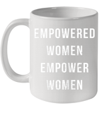 Womens Empowered Women Empower Women T Shirt Ceramic Mug 11oz