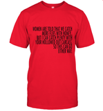 Women Are Told That We Catch More Flies With Honey T Shirt T-Shirt