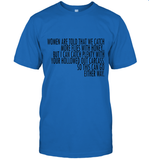 Women Are Told That We Catch More Flies With Honey T Shirt T-Shirt